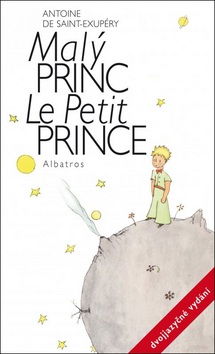 Malý princ Le Petit Prince (Antoine de Saint-Exupéry; Antoine de Saint-Exupéry)