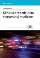 KLINICKÁ PROPEDEUTIKA V URGENTNEJ MEDICINE (Viliam Dobiáš)