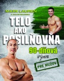 Telo ako posilňovňa 90-dňová výzva pre mužov (Mark Lauren; Julian Galinski)