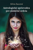 Astrologický sprievodca pre zlomené srdcia (Zuccová Silvia)