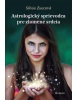 Astrologický sprievodca pre zlomené srdcia (Zuccová Silvia)