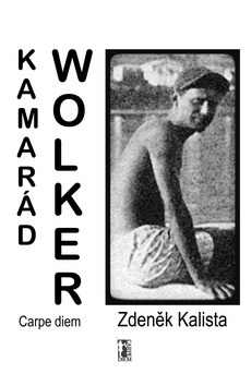 Kamarád Wolker (Zdeněk Kalista)