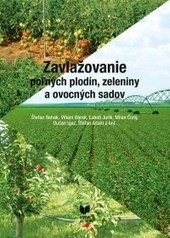 Zavlažovanie poľných plodín, zeleniny a ovocných sadov (Štefan Rehák, kolektív autorov)