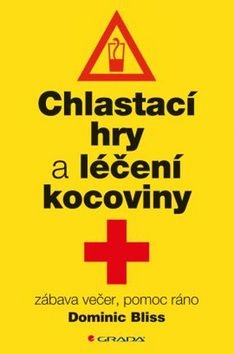 Chlastací hry a léčba kocoviny (Dominic Bliss)