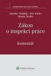 Zákon o inspekci práce. Komentář (Jaroslav Stádník; Petr Kieler; Martin Štefko)