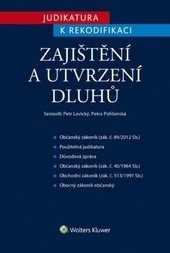 Judikatura k rekodifikaci - Zajištění a utvrzení dluhů (Petr Lavický, Petra Polišenská)