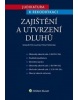 Judikatura k rekodifikaci - Zajištění a utvrzení dluhů (Petr Lavický, Petra Polišenská)