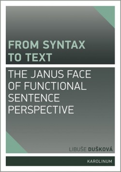 From syntax to Text: The Janus face of Functional Sentence Perspective (Libuše Dušková)