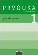 Prvouka 1 Příručka učitele (Michaela Dvořáková; Jana Stará; Dominik Dvořák)