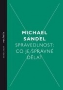 Spravedlnost: Co je správné dělat (Michael Sandel)