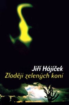 Zloději zelených koní (Jiří Hájíček)