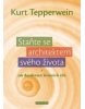 Staňte se architektem svého života (Kurt Tepperwein)