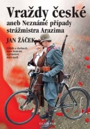 Vraždy české aneb Neznámé případy strážmistra Arazima (Jan Žáček)