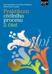 Praktikum civilního procesu - 2. část (Klára Hamuľáková; Jana Petrov Křiváčková; Renáta Šínová; kolektív autorov)