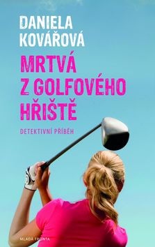 Mrtvá z golfového hřiště (Daniela Kovářová)