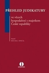 Přehled judikatury ve věcech hospodaření s majetkem České republiky (Michal Spáčil)