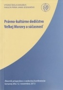 Právno-kultúrne dedičstvo Veľkej Moravy a súčasnosť (Miroslav Daniš)