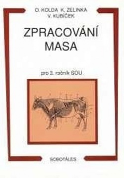 Zpracování masa pro 3.ročník SOU (Kolda, Zelinka, Kubíček)