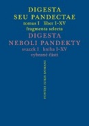 Digesta seu Pandectae. Justiniánská Digesta (Peter Blaho, Michal Škřejpek, Jarmila Vaňková)