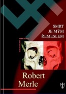 Smrt je mým řemeslem (Robert Merle)