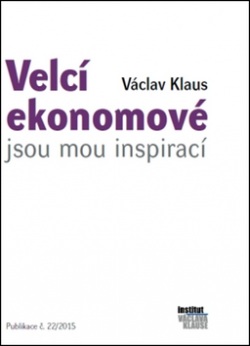 Velcí ekonomové jsou mou inspirací (Václav Klaus)