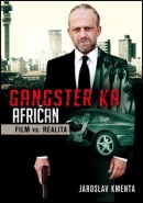 Gangster KA Afričan Film vs. realita (Jaroslav Kmenta)