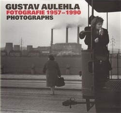 FOTOGRAFIE 1957-1990/PHOTOGRAPHS/GUSTAV AULEHLA (Gustav Aulehla)