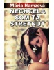 Nechcela som ťa stretnúť (Mária Hamzová)