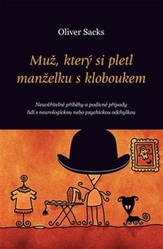 Muž, který si pletl manželku s kloboukem (Oliver Sacks)