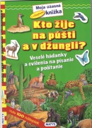 Kto žije na púšti a v džungli? (Sibyla Mislovičová)