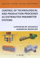 Control of technological and production processes as distributed parameter systems (Gabriel Hulkó, Cyril Belavý, Pavol Noga)