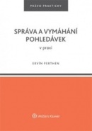 Správa a vymáhání pohledávek v praxi (Ervín Perthen)