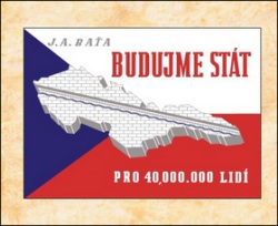 Budujme stát pro 40 000 000 lidí (Jan Antonín Baťa)