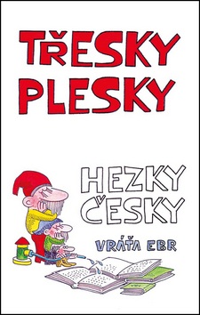 Třesky plesky hezky česky (Vráťa Ebr)