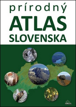 Prírodný atlas Slovenska (Daniel Kollár; Kliment Ondrejka)