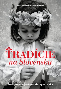 Tradície na Slovensku (Zora Mintalová-Zubercová)