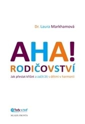 AHA! Rodičovství (Laura Markhamová)