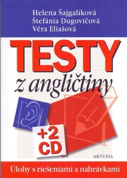 Testy z angličtiny Úlohy s riešeniami a nahrávkami + 2CD (Helena Šajgalíková; Štefánia Dugovičová; Věra Eliašová)