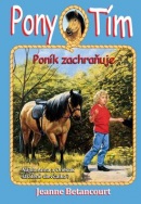 Pony tím Poník zachraňuje (Jeanne Betancourt)