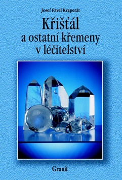 Křišťál a ostatní křemeny 4.v. (Josef Pavel Kreperát)