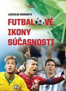 Futbalové ikony súčasnosti (Ladislav Harsányi)