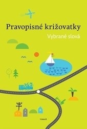 Pravopisné križovatky - vybrané slová (Kolektiv autorů)