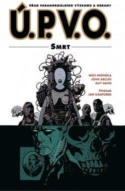 Ú. P. V. O. Smrt (Mike Mignola, John Arcudi)