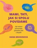 Mami, tati, jak si spolu povídáme (Hana Brodinová)