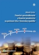 Finančné sprostredkovanie a finančné poradenstvo na poistnom trhu v Slovenskej republike (Mikuláš Gurtler)