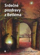 Srdečné pozdravy z Betléma (Eduard Martin)