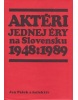 Aktéri jednej éry na Slovensku 1948-1989 (Jan Pešek)