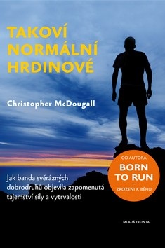 Takoví normální hrdinové (Christopher McDougall)