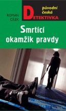 Smrtící okamžik pravdy (Roman Cílek)