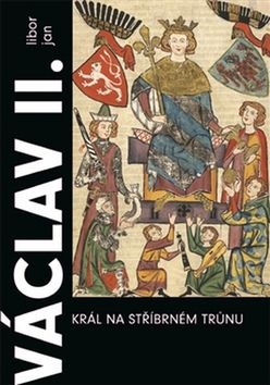 Václav II. Král na stříbrném trůnu (Libor Jan)